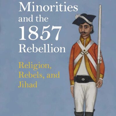 Indian Muslim Minorities and the 1857 Rebellion: Religion