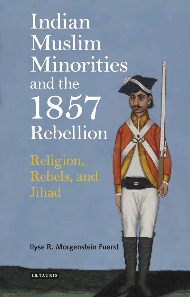 Indian Muslim Minorities and the 1857 Rebellion: Religion