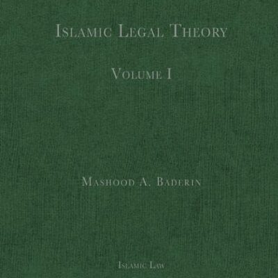 Islamic Legal Theory (Volume-1): Volume I (Islamic Law)