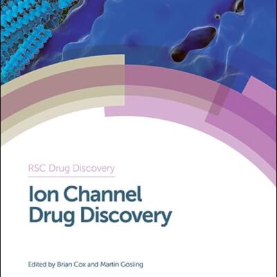 ION CHANNEL DRUG DISCOVERY: Rsc: Volume 39