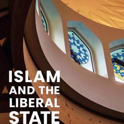 Islam and the Liberal State: National Identity and the Future of Muslim Britain