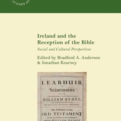Ireland and the Reception of the Bible: Social and Cultural Perspectives (Scriptural Traces)