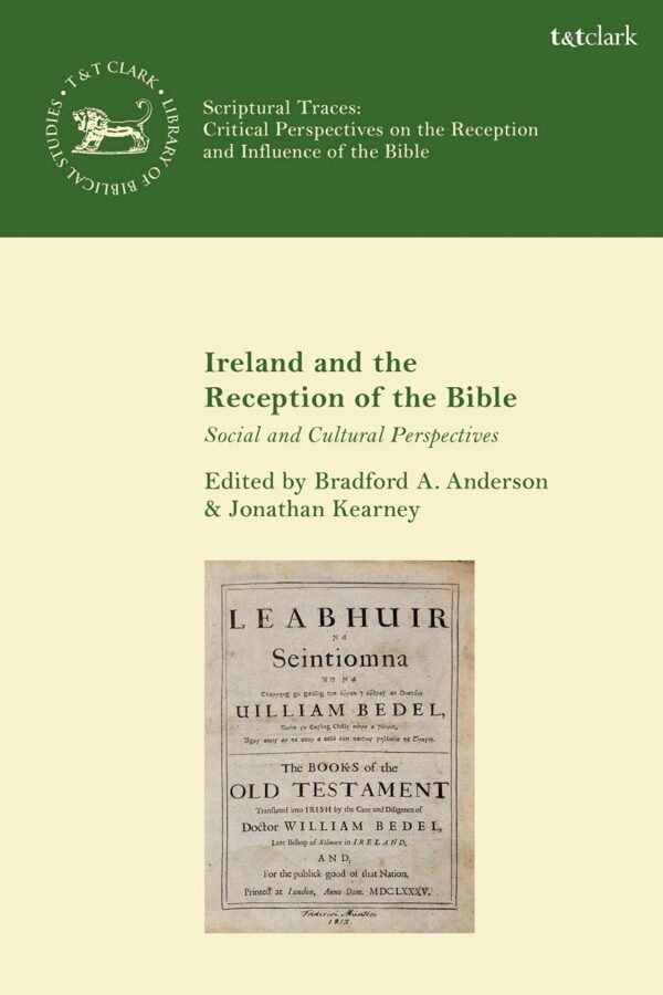 Ireland and the Reception of the Bible: Social and Cultural Perspectives (Scriptural Traces)