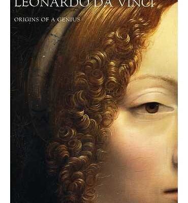Leonardo Da Vinci: Origins of a Genius