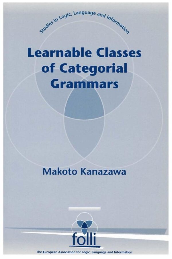 Learnable Classes of Categorial Grammars (Studies in Logic Language and Information)