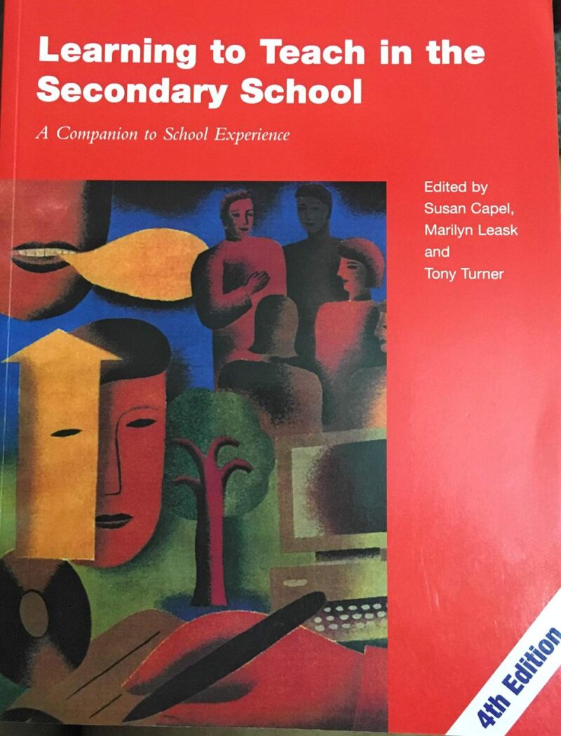 Learning to Teach in the Secondary School: A Companion to School Experience: Volume 1 (Learning to Teach Subjects in the Secondary School Series)
