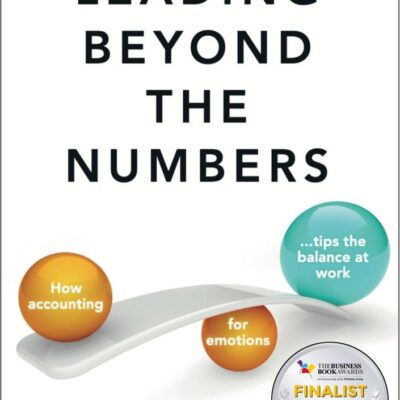 Leading Beyond the Numbers: How accounting for emotions tips the balance at work