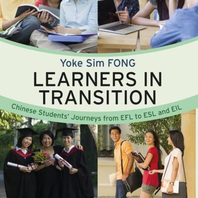 Learners in Transition: Chinese Students' Journeys from EFL to ESL and EIL