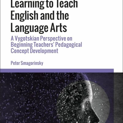 Learning to Teach English and the Language Arts: A Vygotskian Perspective on Beginning Teachers’ Pedagogical Concept Development
