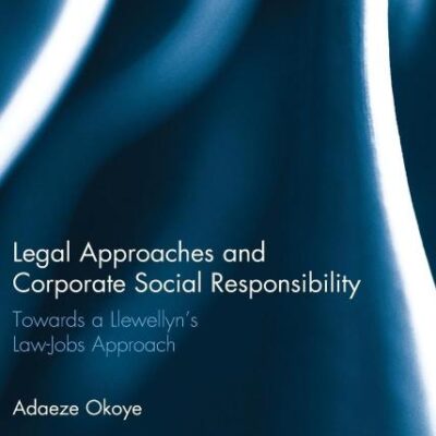 Legal Approaches and Corporate Social Responsibility: Towards a Llewellyn’s Law-Jobs Approach