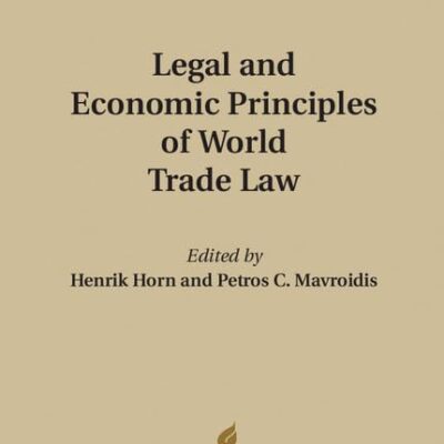 Legal and Economic Principles of World Trade Law (The American Law Institute Reporters Studies on WTO Law)