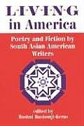 Living In America: Poetry and Fiction by South Asian American Writers