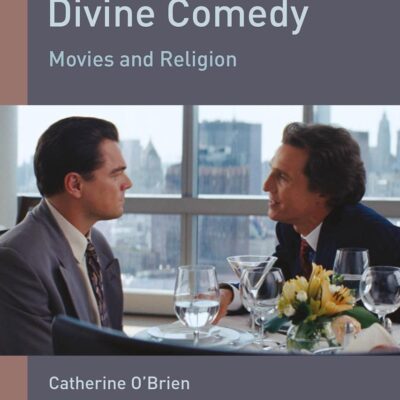 Martin Scorsese's Divine Comedy: Movies and Religion