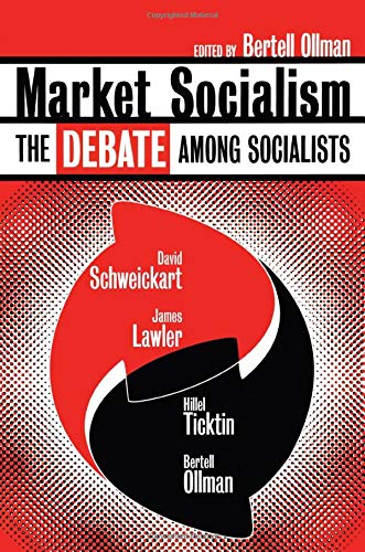 Market Socialism: The Debate Among Socialists