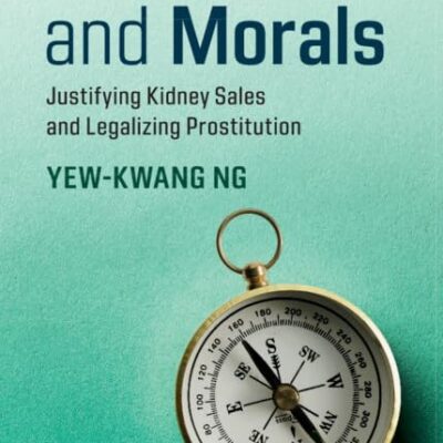 Markets and Morals: Justifying Kidney Sales and Legalizing Prostitution