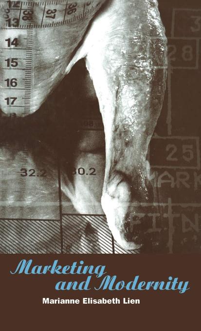 Marketing and Modernity: An Ethnography of Marketing Practice: v. 40 (Explorations in Anthropology)