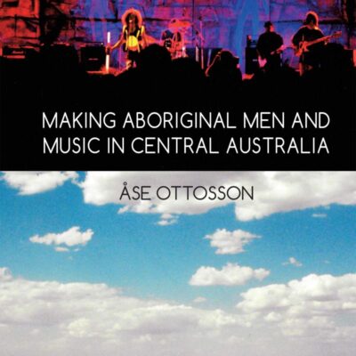 Marking Aboriginal Men and Music in Central Australia
