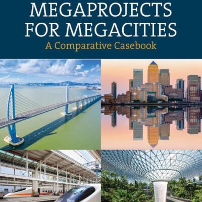 Megaprojects for Megacities: A Comparative Casebook