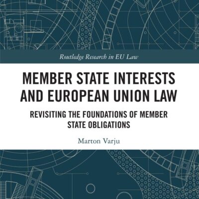 Member State Interests and European Union Law: Revisiting the Foundations of Member State Obligations