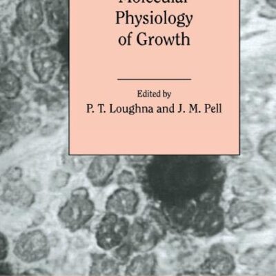 Molecular Physiology of Growth: 60 (Society for Experimental Biology Seminar Series)