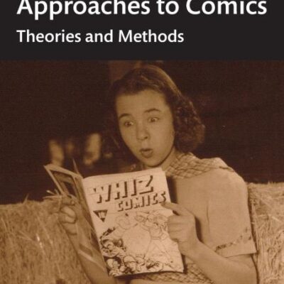 More Critical Approaches to Comics: Theories and Methods