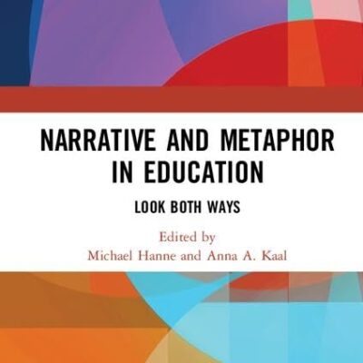 Narrative and Metaphor in Education: Look Both Ways