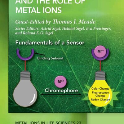Molecular Bio-Sensors and the Role of Metal Ions: Metal Ions in Life Sciences (Metal Ions in Life Sciences Series)
