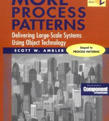 More Process Patterns: Delivering Large-Scale Systems Using Object Technology (SIGS: Managing Object Technology