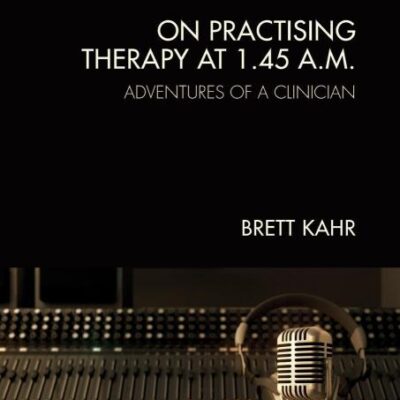 On Practising Therapy at 1.45 A.M : Adventures of a Clinician