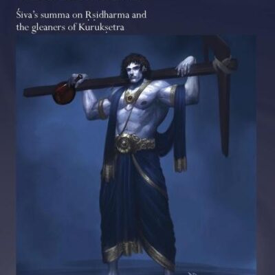 Nonviolence in the Mahabharata: Siva’s Summa on Rishidharma and the Gleaners of Kurukshetra (Routledge Hindu Studies Series)