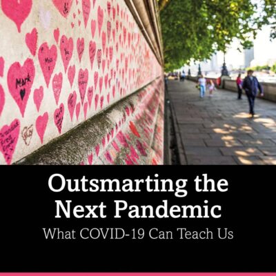 Outsmarting the Next Pandemic: What COVID-19 Can Teach Us