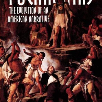 Pocahontas: The Evolution of an American Narrative