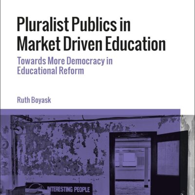 Pluralist Publics in Market Driven Education: Towards More Democracy in Educational Reform