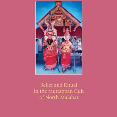 Playing God: Belief and Ritual in the Muttappan Cult of North Malabar