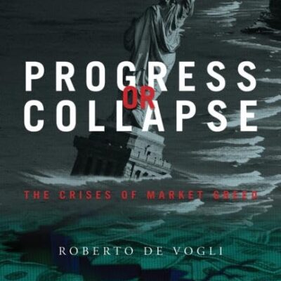 Progress or Collapse: The Crises of Market Greed