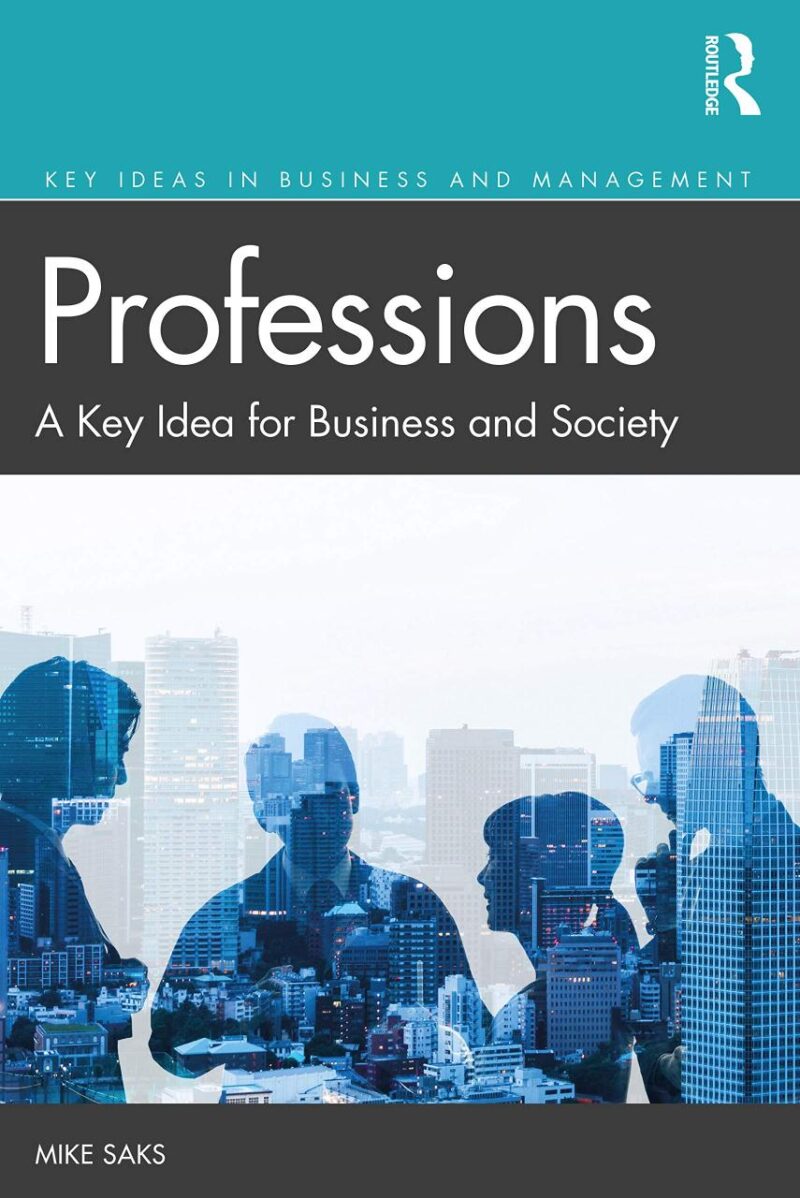Professions: A Key Idea for Business and Society (Key Ideas in Business and Management)
