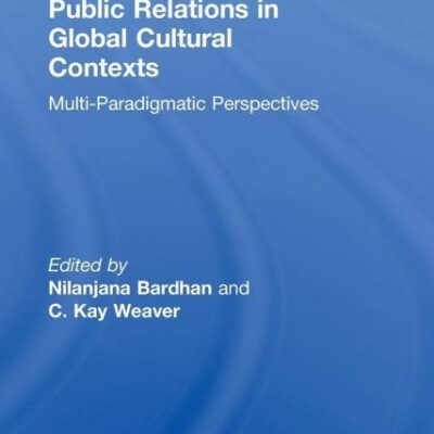 Public Relations in Global Cultural Contexts: Multi-Paradigmatic Perspectives