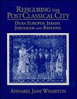 Refiguring the Post Classical City: Dura Europes
