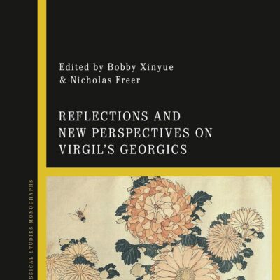 Reflections and New Perspectives on Virgil's Georgics (Criminal Practice Series)