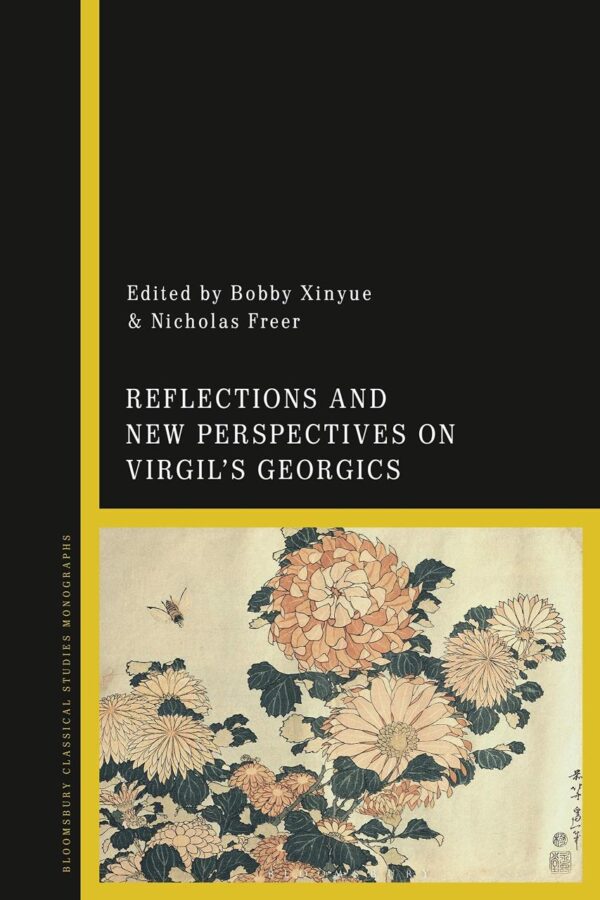 Reflections and New Perspectives on Virgil's Georgics (Criminal Practice Series)
