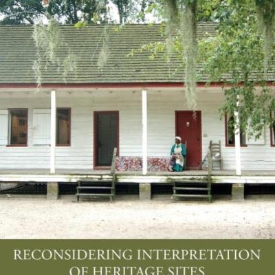Reconsidering Interpretation of Heritage Sites: America in the Eighteenth Century