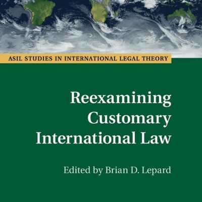 Reexamining Customary International Law