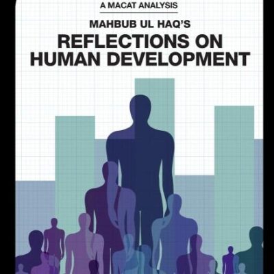An Analysis of Mahbub ul Haq's: Reflections on Human Development