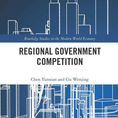Regional Government Competition (Routledge Studies in the Modern World Economy)
