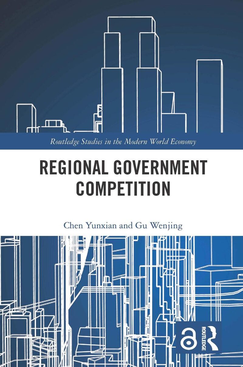 Regional Government Competition (Routledge Studies in the Modern World Economy)
