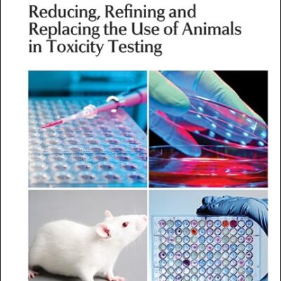 REDUCING REFINING AND REPLACING THE USE OF ANIMALS IN TOXICITY TESTING