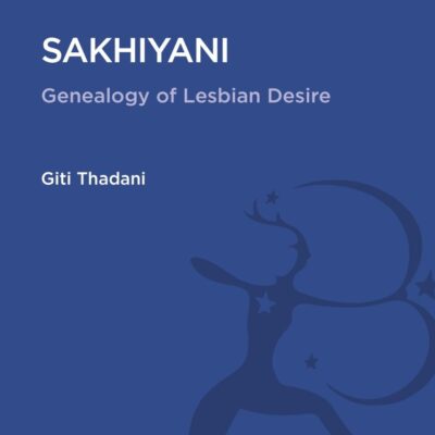 Sakhiyani: Lesbian Desire in Ancient and Modern India (Gender Studies: Bloomsbury Academic Collections)