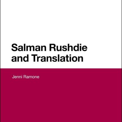 Salman Rushdie and Translation (Continuum Literary Studies)