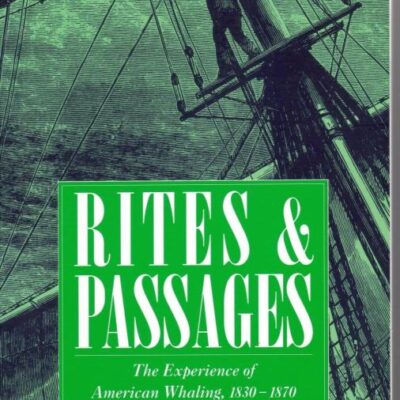 Rites and Passages the Experience of Americal Whaling