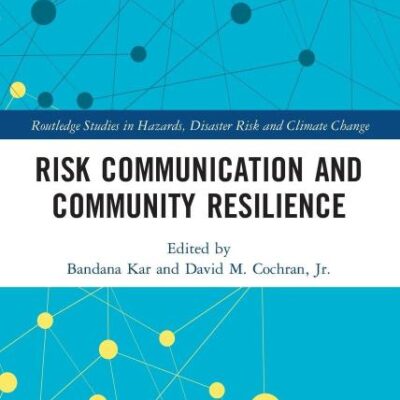 Risk Communication and Community Resilience (Routledge Studies in Hazards